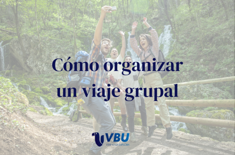 ¿Cómo organizar un viaje grupal sin complicaciones?